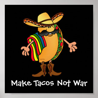 Make Tacos Not War Poster