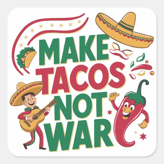 Make Tacos Not War Square Sticker (Front)
