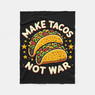 Make Tacos Not War Tacos Gifts Funny Graphic Tees Fleece Blanket