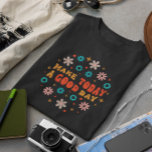 Make Tday Good Day Retro Design T-Shirt<br><div class="desc">Make today a good day with colourful retro typography and flower design. Cool 70's design</div>