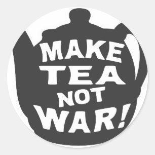 Make Tea Not War! Classic Round Sticker