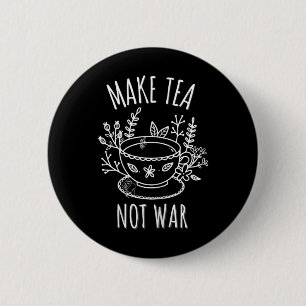 Make Tea Not War Doodle Art Tea Drinker Quote  6 Cm Round Badge