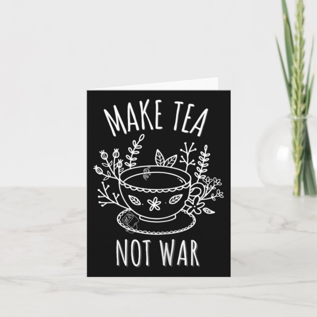 Make Tea Not War Doodle Art Tea Drinker Quote  Card (Front)