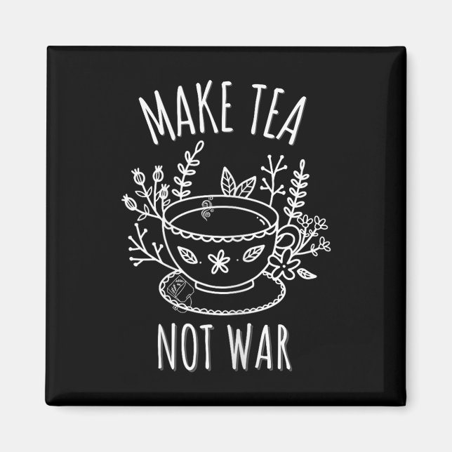 Make Tea Not War Doodle Art Tea Drinker Quote  Magnet (Front)