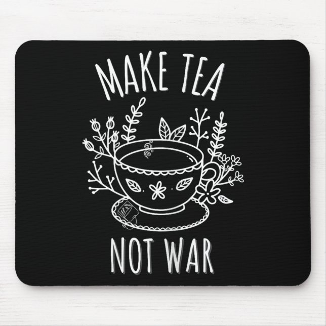 Make Tea Not War Doodle Art Tea Drinker Quote  Mouse Mat (Front)