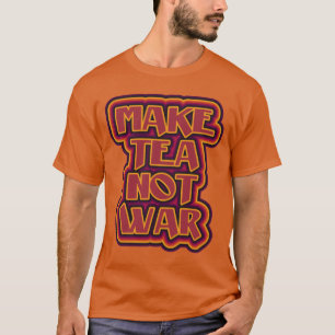 Make tea not war flower power style T-Shirt