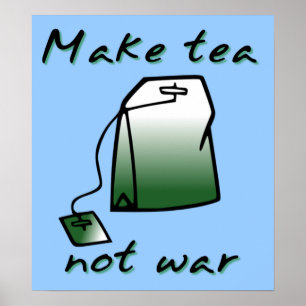 Make Tea Not War Funny Poster Print Sign Humour
