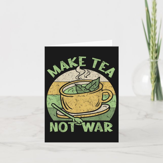 Make Tea Not War Tea Teapot Matcha Black Tea Iced  Card (Front)