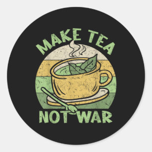 Make Tea Not War Tea Teapot Matcha Black Tea Iced Classic Round Sticker