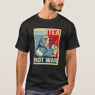 Make Tea Not War Tealover Japanese Buddha Herbal P T-Shirt