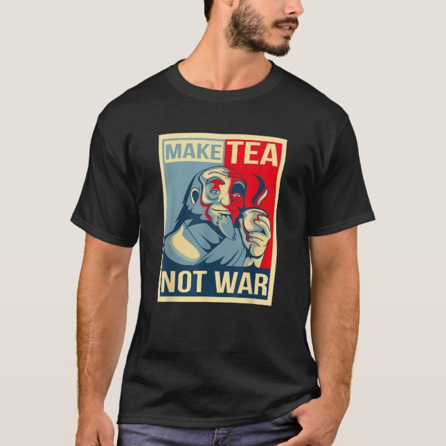 Make Tea Not War Tealover Japanese Buddha Herbal P T-Shirt (Front)