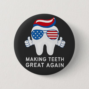 Make Teeth Great Again 4th of July Dental 6 Cm Round Badge