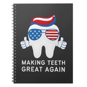 Make Teeth Great Again 4th of July Dental Notebook