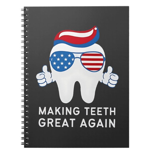 Make Teeth Great Again 4th of July Dental   Notebook (Front)