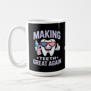 Make Teeth Great Again Dental Assistant America  Coffee Mug