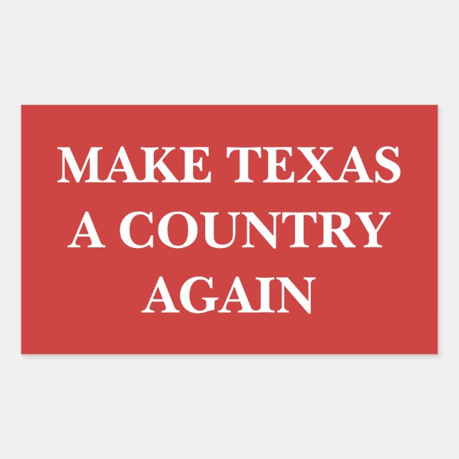 Make Texas a Country Again Sticker (Front)