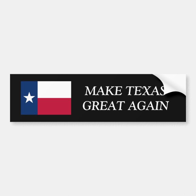 MAKE TEXAS GREAT AGAIN funny car bumper stickers (Front)