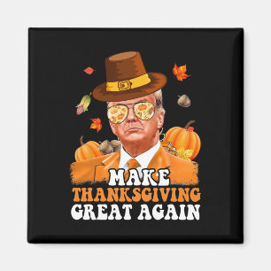 Make Thanksgiving Great Again Autumn Fall Leaves T Magnet