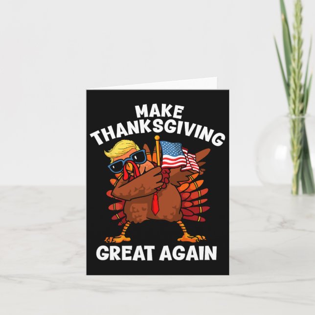 Make Thanksgiving Great Again Dabbing Turkey Trump Card (Front)