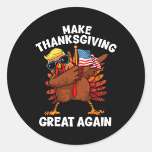Make Thanksgiving Great Again Dabbing Turkey Trump Classic Round Sticker