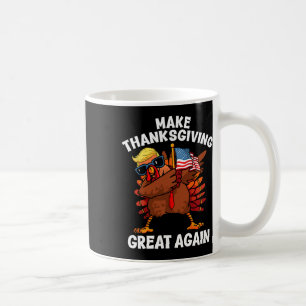 Make Thanksgiving Great Again Dabbing Turkey Trump Coffee Mug