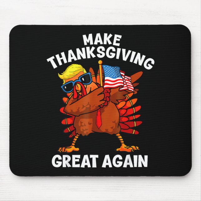 Make Thanksgiving Great Again Dabbing Turkey Trump Mouse Mat (Front)