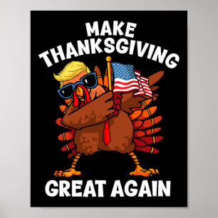 Make Thanksgiving Great Again Dabbing Turkey Trump Poster