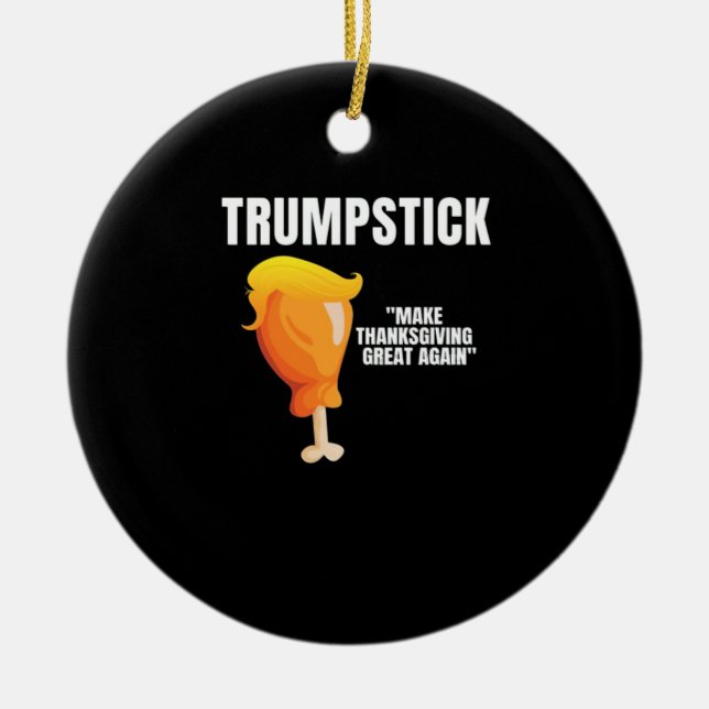 Make Thanksgiving Great Again Funny Donald Trumpst Ceramic Tree Decoration (Front)