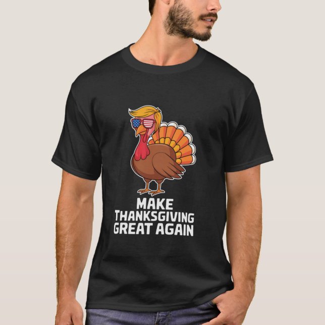 Make Thanksgiving Great Again Funny Trump Hair Tur T-Shirt (Front)