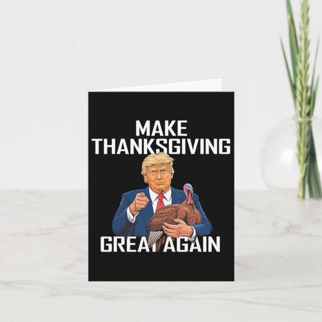 Make Thanksgiving Great Again - Funny Trump Quote  Card (Front)