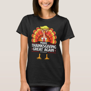 Make Thanksgiving Great Again Funny Trump Turkey D T-Shirt