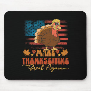 Make Thanksgiving Great Again Funny Trump Turkey U Mouse Mat