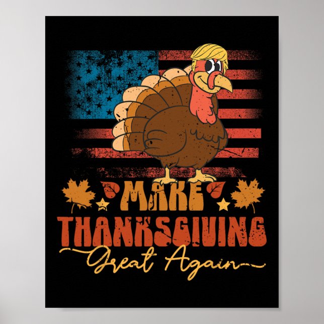 Make Thanksgiving Great Again Funny Trump Turkey U Poster (Front)