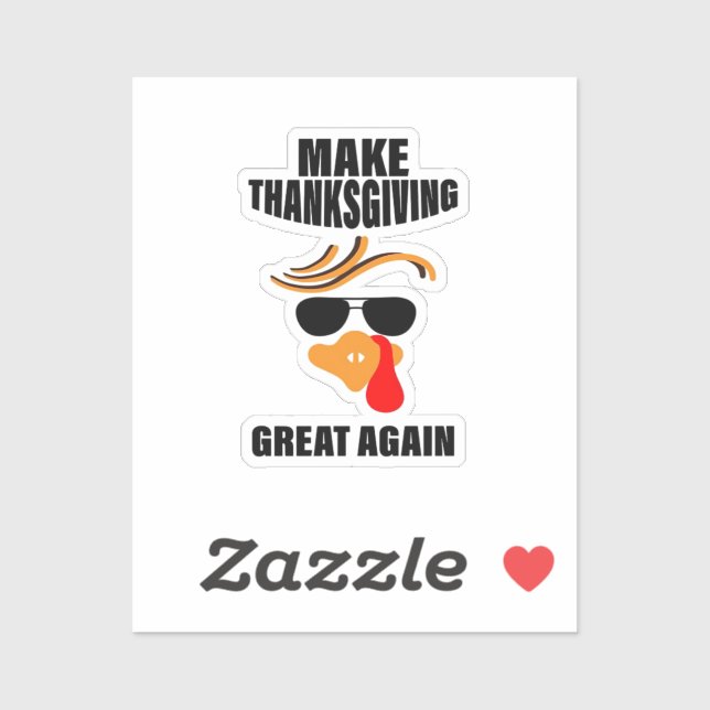 Make Thanksgiving Great Again, Funny Turkey Gift I (Sheet)