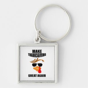 Make Thanksgiving Great Again, Funny Turkey Gift I Key Ring