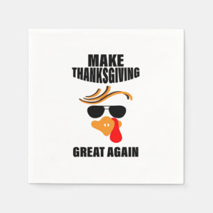 Make Thanksgiving Great Again, Funny Turkey Gift I Napkin
