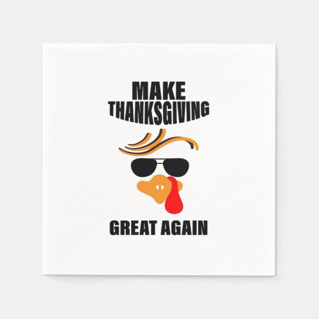 Make Thanksgiving Great Again, Funny Turkey Gift I Napkin (Front)