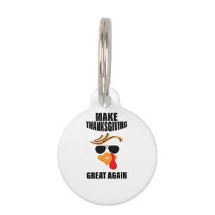 Make Thanksgiving Great Again, Funny Turkey Gift I Pet Tag