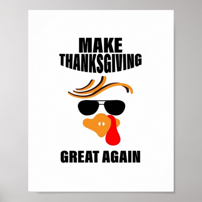 Make Thanksgiving Great Again, Funny Turkey Gift I Poster (Front)
