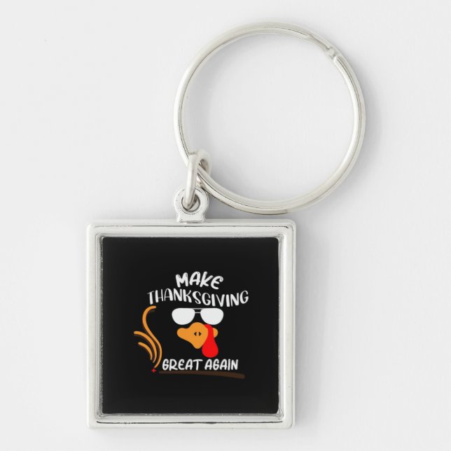 Make Thanksgiving Great Again, Funny Turkey Meme Key Ring (Front)