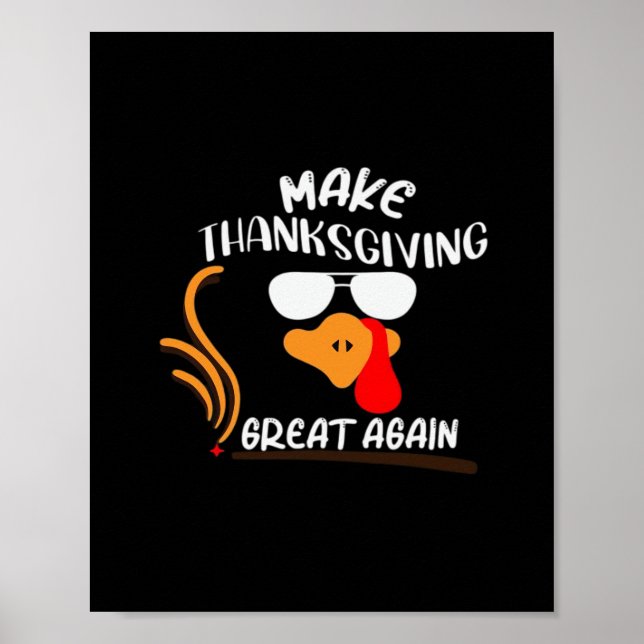 Make Thanksgiving Great Again, Funny Turkey Meme Poster (Front)