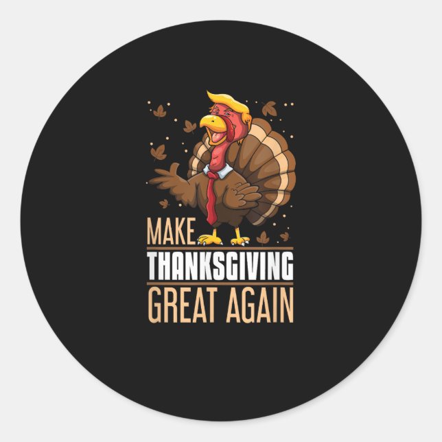 Make Thanksgiving Great Again Funny Turkey Trumpki Classic Round Sticker (Front)