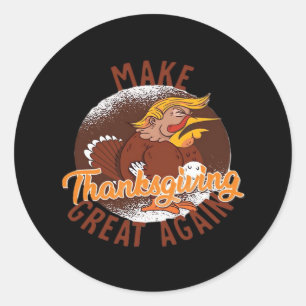 Make Thanksgiving Great Again Funny Turkey Trumpki Classic Round Sticker
