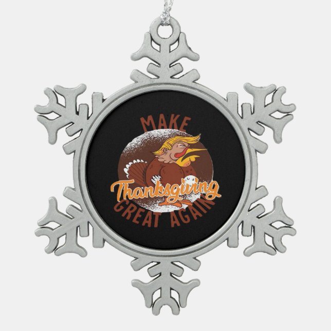 Make Thanksgiving Great Again Funny Turkey Trumpki Snowflake Pewter Christmas Ornament (Front)