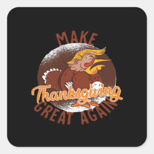 Make Thanksgiving Great Again Funny Turkey Trumpki Square Sticker