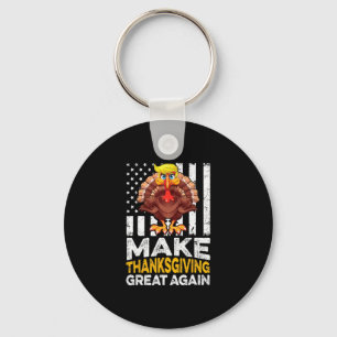 Make Thanksgiving Great Again Key Ring