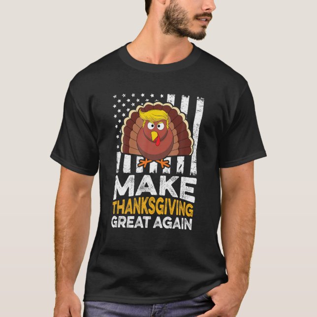 Make Thanksgiving Great Again Shirt Gift Funny Tur (Front)