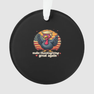 Make Thanksgiving Great Again Thanksgiving Classic Ornament