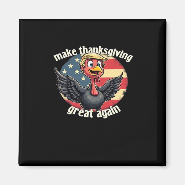 Make Thanksgiving Great Again Thanksgiving  Magnet (Front)
