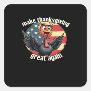 Make Thanksgiving Great Again Thanksgiving Square Sticker